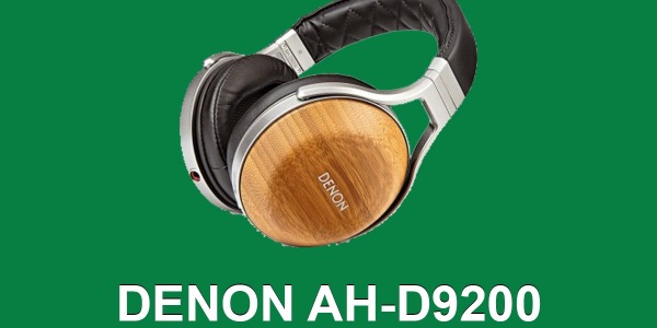 Recensione delle Denon AH D9200, cuffie circumaurali over ear